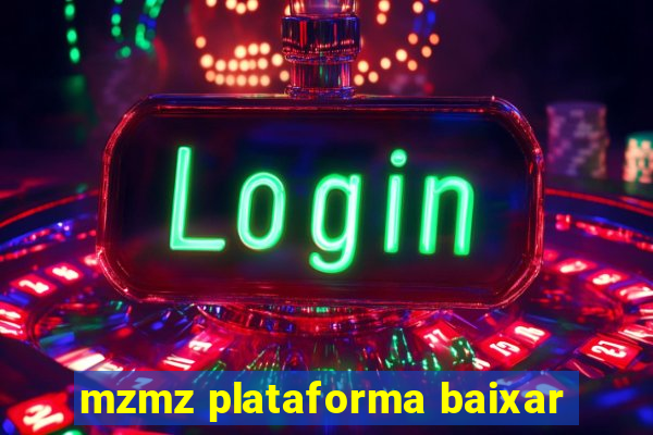 mzmz plataforma baixar